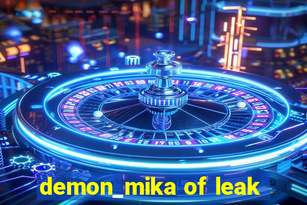 demon_mika of leak