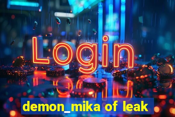 demon_mika of leak