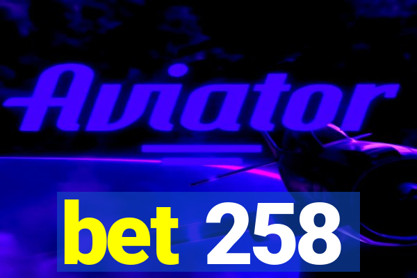 bet 258