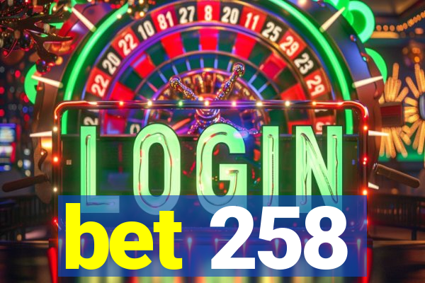 bet 258