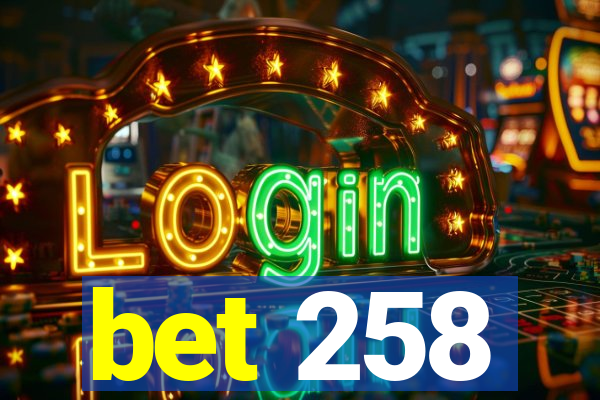 bet 258