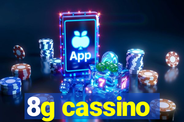 8g cassino