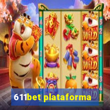 611bet plataforma