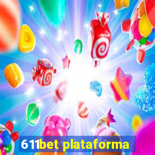 611bet plataforma