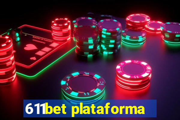 611bet plataforma