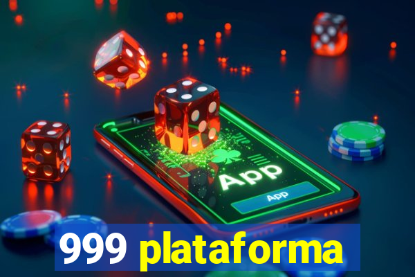 999 plataforma