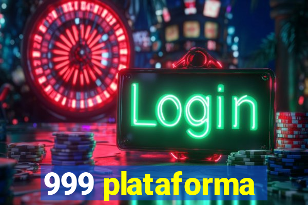 999 plataforma