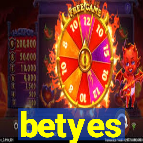 betyes