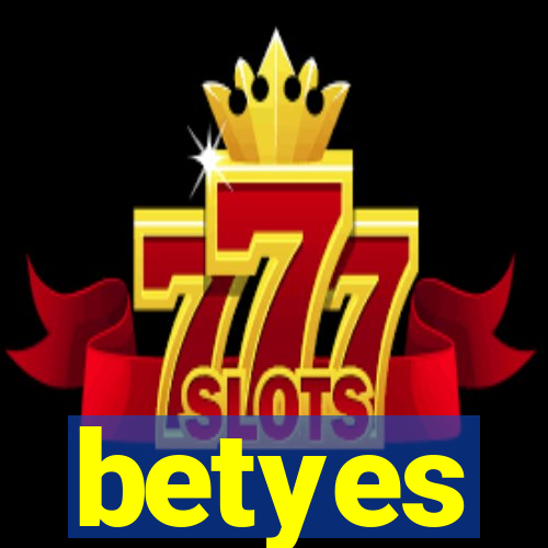 betyes