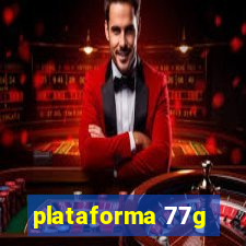 plataforma 77g