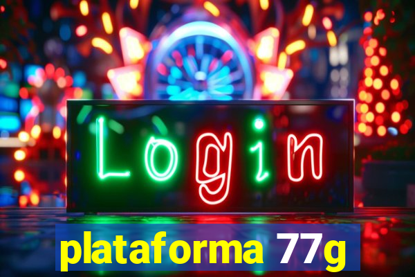 plataforma 77g