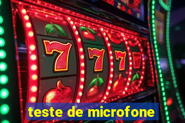 teste de microfone