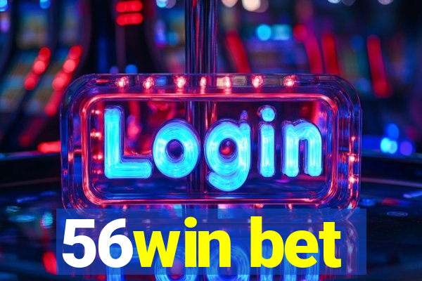 56win bet