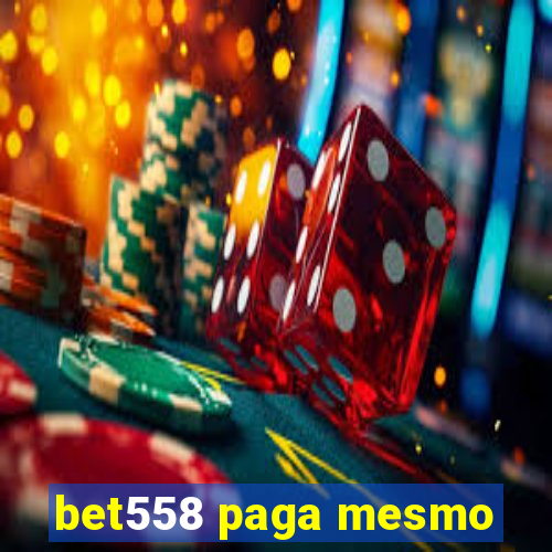 bet558 paga mesmo