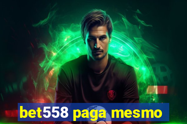 bet558 paga mesmo