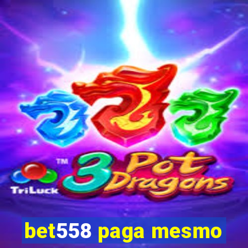 bet558 paga mesmo