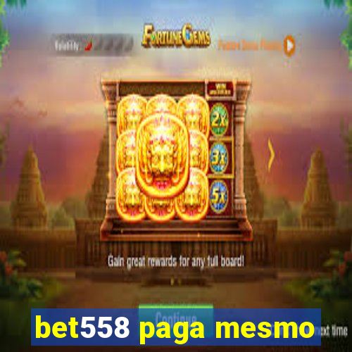 bet558 paga mesmo