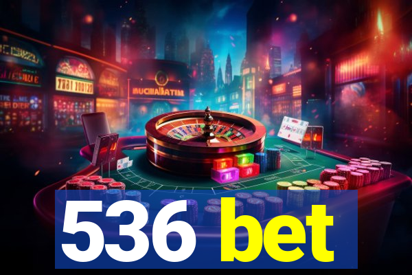 536 bet