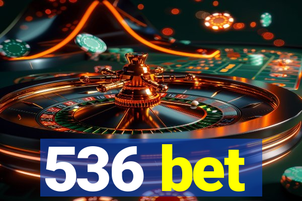 536 bet