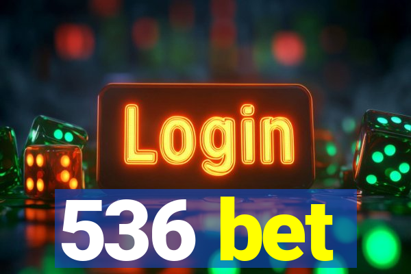 536 bet