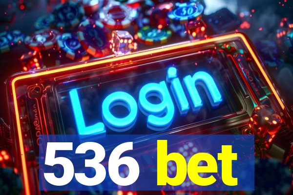 536 bet