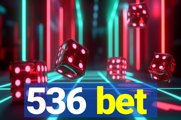 536 bet