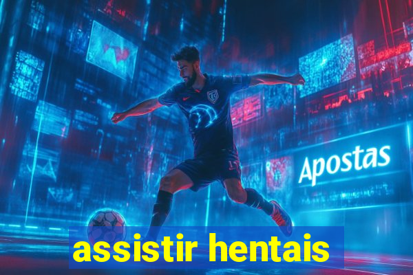 assistir hentais