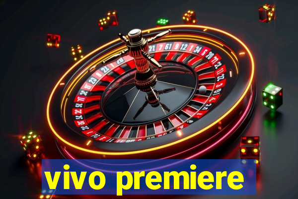 vivo premiere