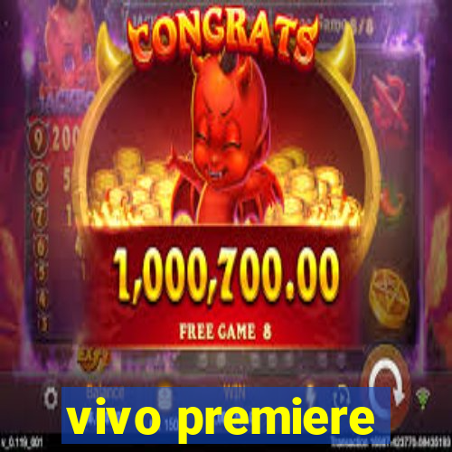 vivo premiere