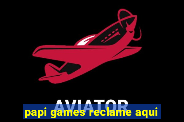 papi games reclame aqui