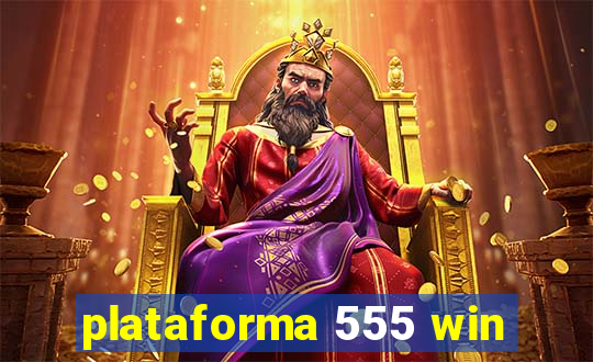 plataforma 555 win