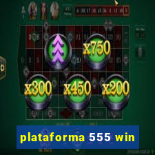 plataforma 555 win