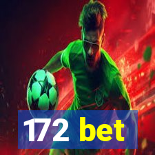 172 bet