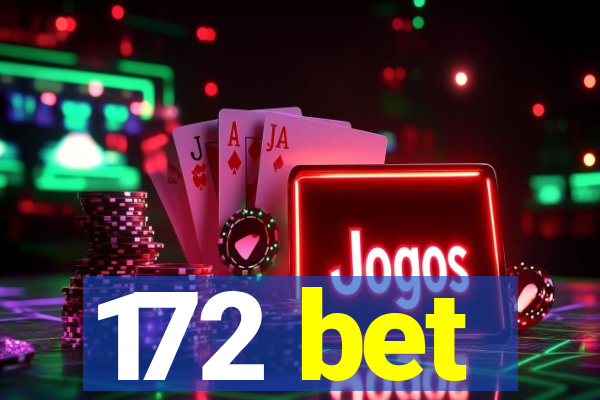 172 bet