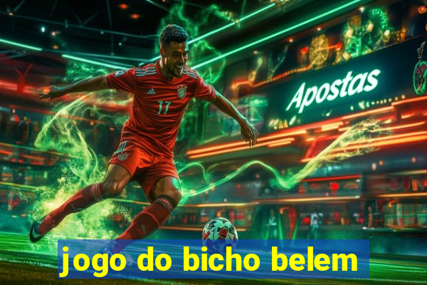 jogo do bicho belem