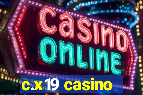 c.x19 casino