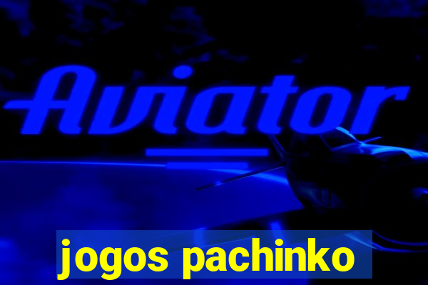 jogos pachinko