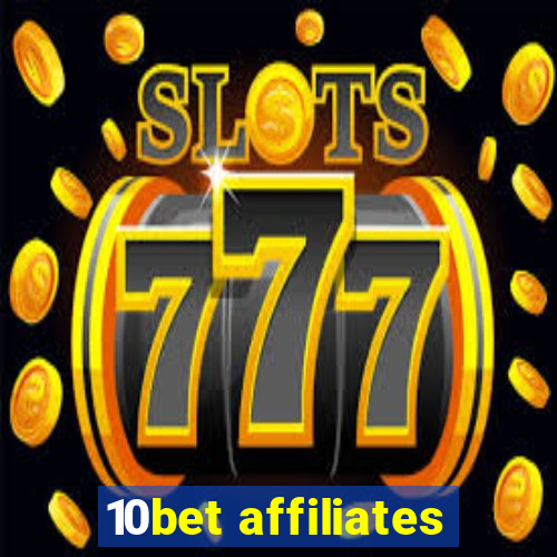 10bet affiliates