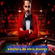 estatura de elvis presley