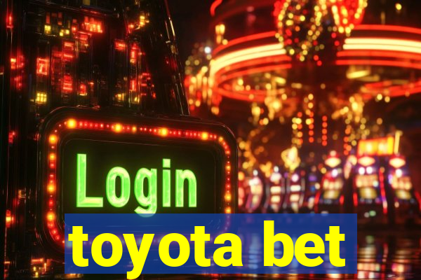 toyota bet