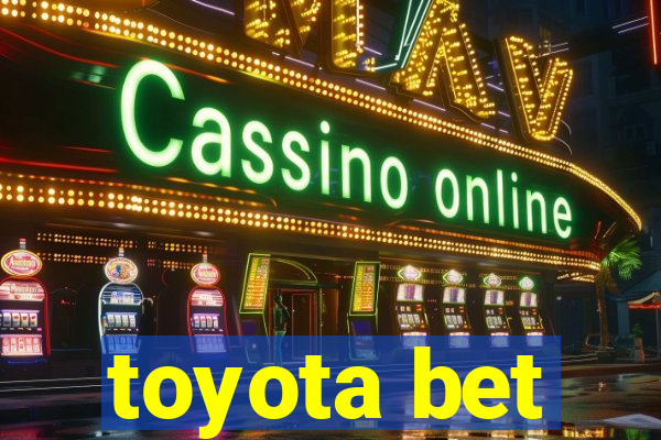 toyota bet