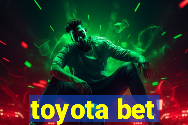 toyota bet