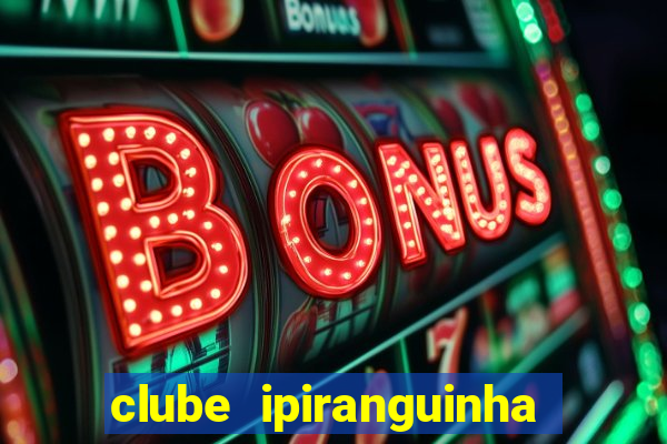 clube ipiranguinha porto alegre