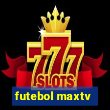 futebol maxtv