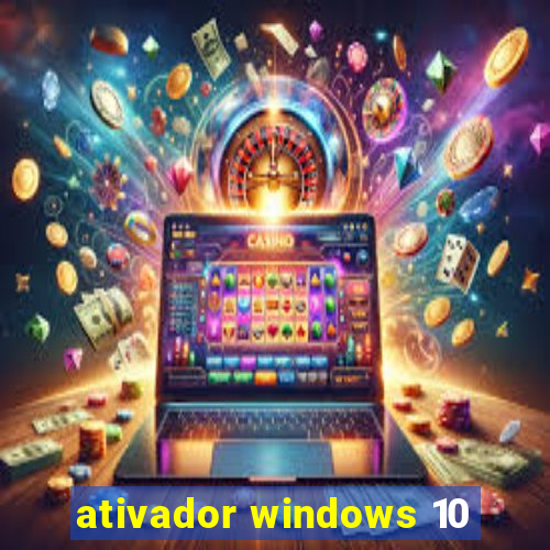 ativador windows 10