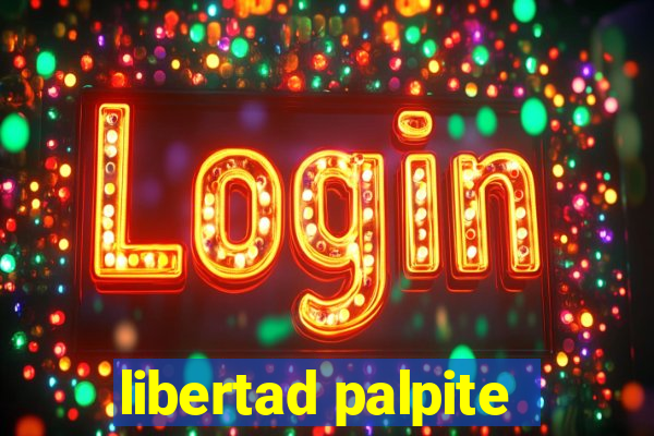 libertad palpite