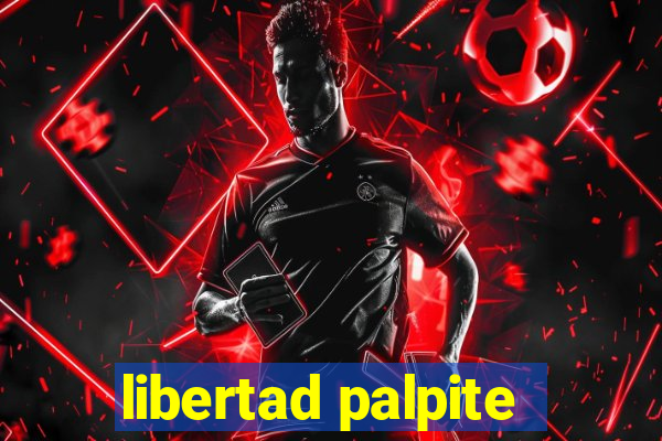 libertad palpite