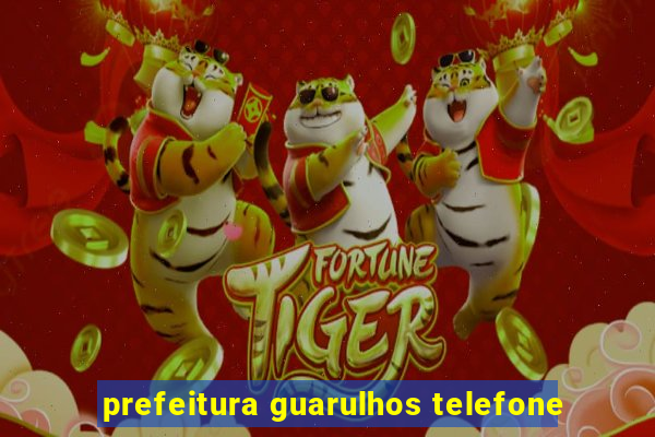 prefeitura guarulhos telefone