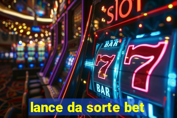 lance da sorte bet