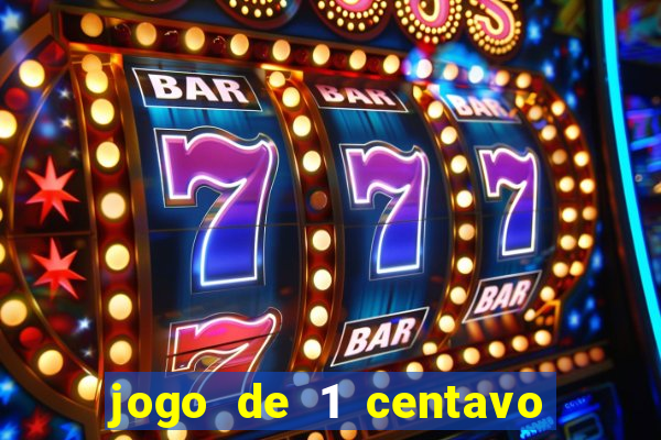 jogo de 1 centavo estrela bet